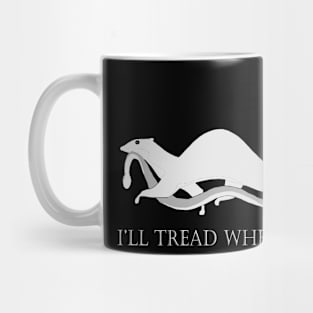 I'll Tread Where I Please - Dark Mug